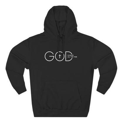 GOD IS GOOD ALL THE TIME Hoodie