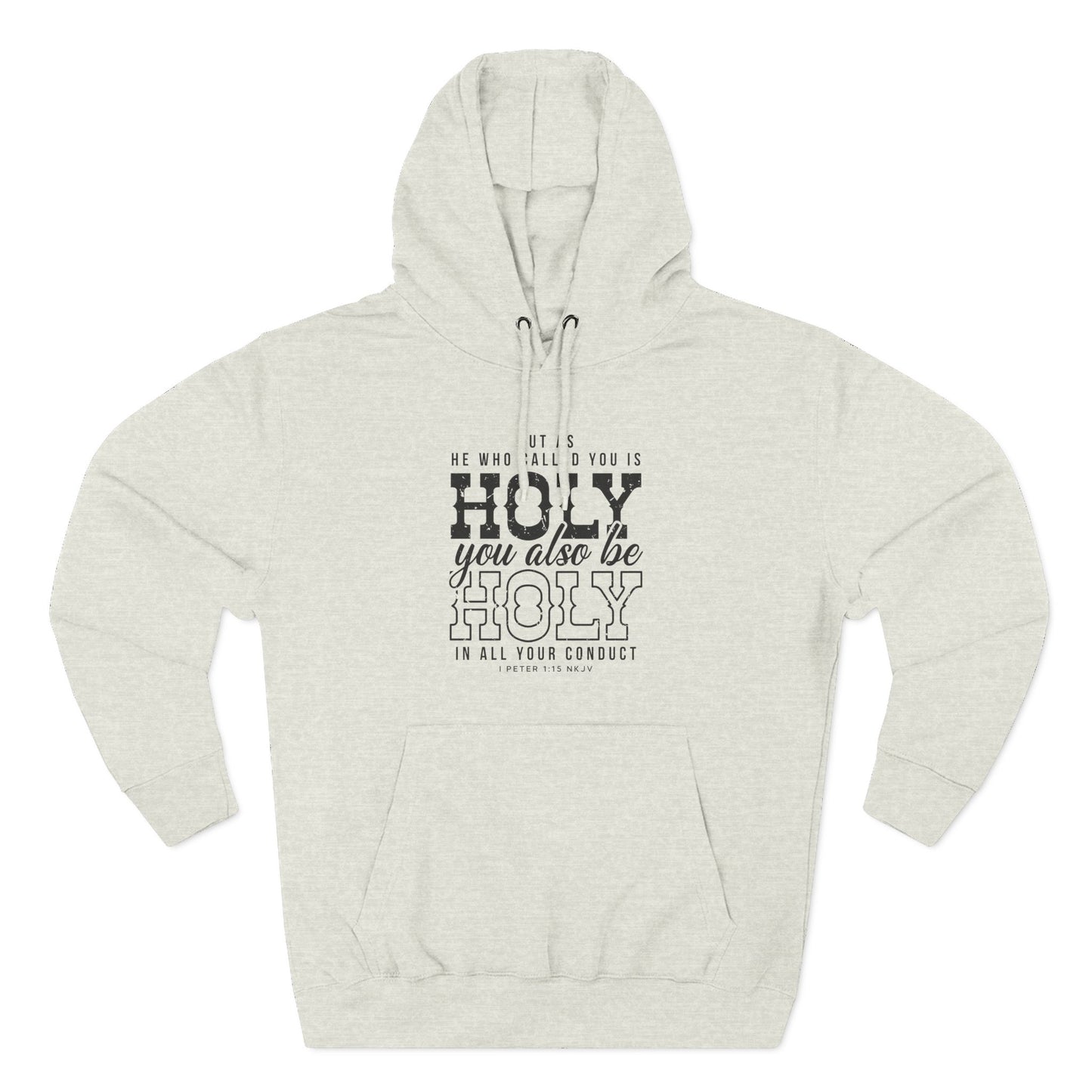 But As He Who Called You Is Holy Hoodie