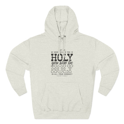 But As He Who Called You Is Holy Hoodie