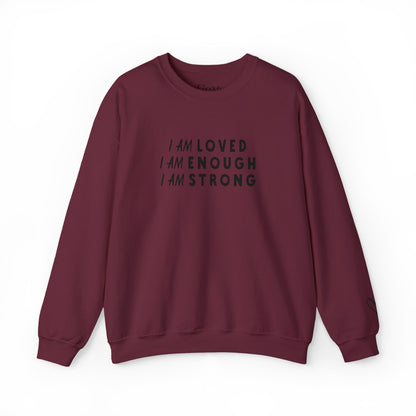 I Am Loved I Am Enough I Am Strong Crewneck Sweatshirt premium quality