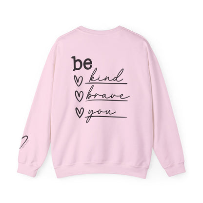 Be Kind Be Brave Be You Crewneck Sweatshirt cozy winter wear