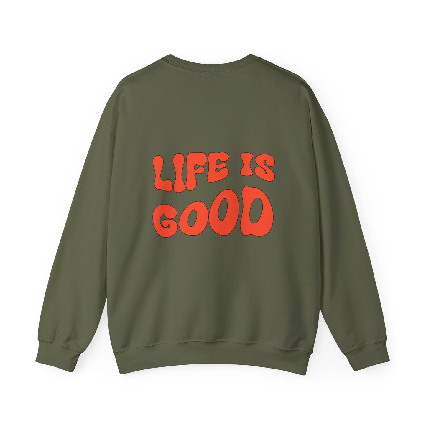 Life Is Good Crewneck Sweatshirt front design
