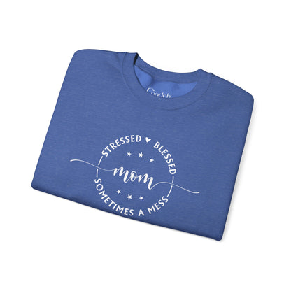 Stressed Blessed Mom Sometimes a Mess Crewneck Sweatshirt gift for mom