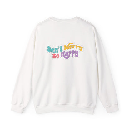 Don't Worry Be Happy Sweatshirt