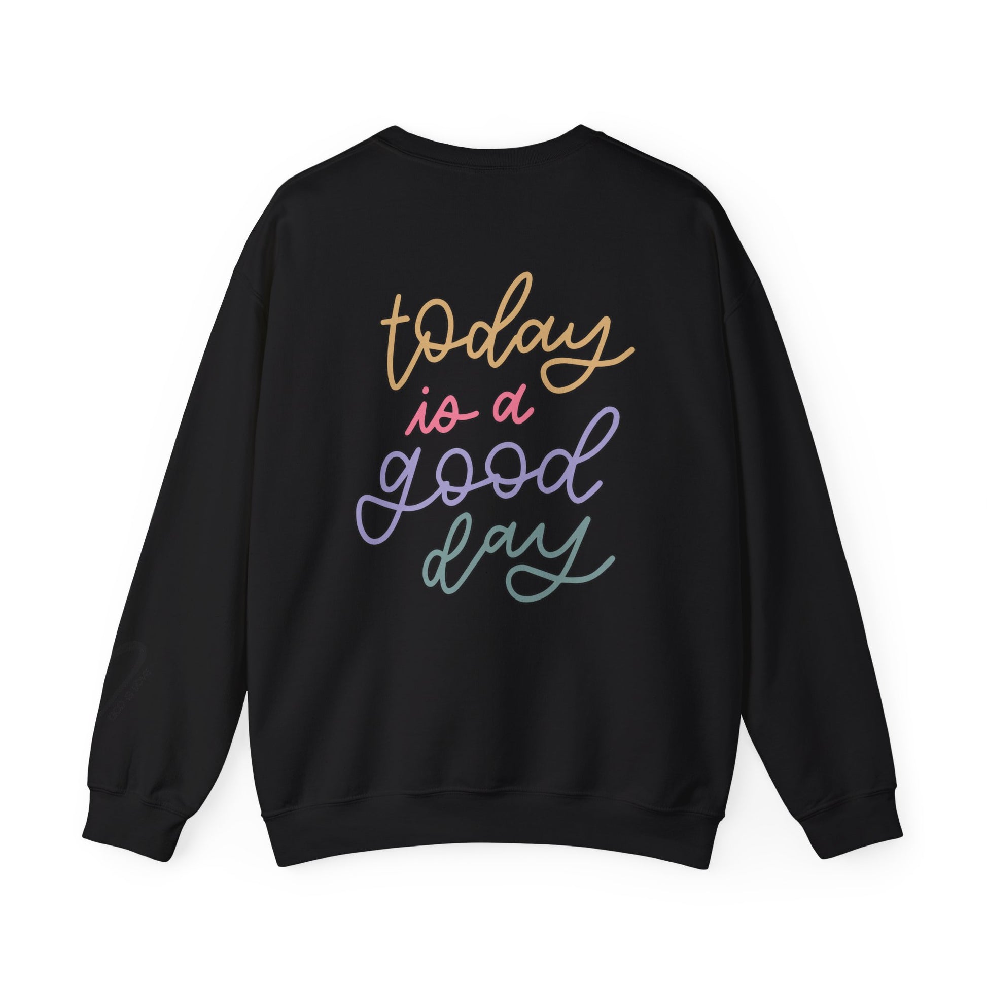 Today Is A Good Day Crewneck Sweatshirt close up view