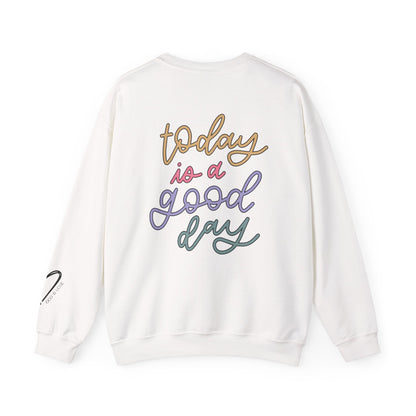 Today Is A Good Day Crewneck Sweatshirt front design