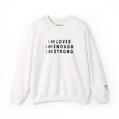 I Am Loved I Am Enough I Am Strong Crewneck Sweatshirt confidence clothing