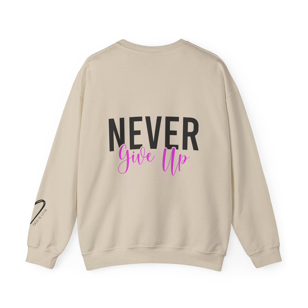 Never Give Up Sweatshirt