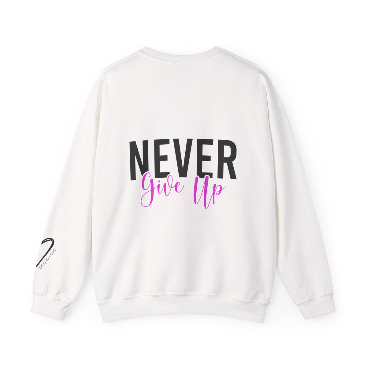 Never Give Up Sweatshirt