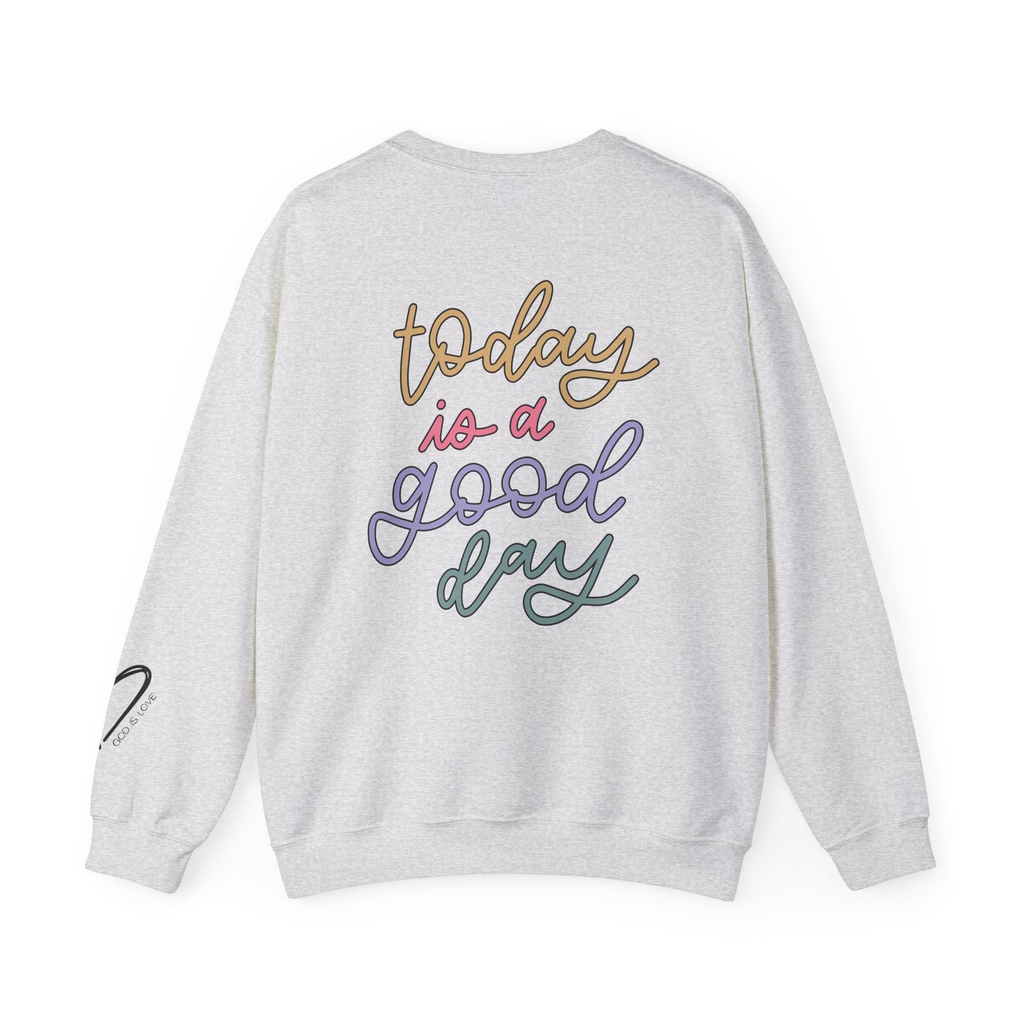 Today Is A Good Day Crewneck Sweatshirt side view