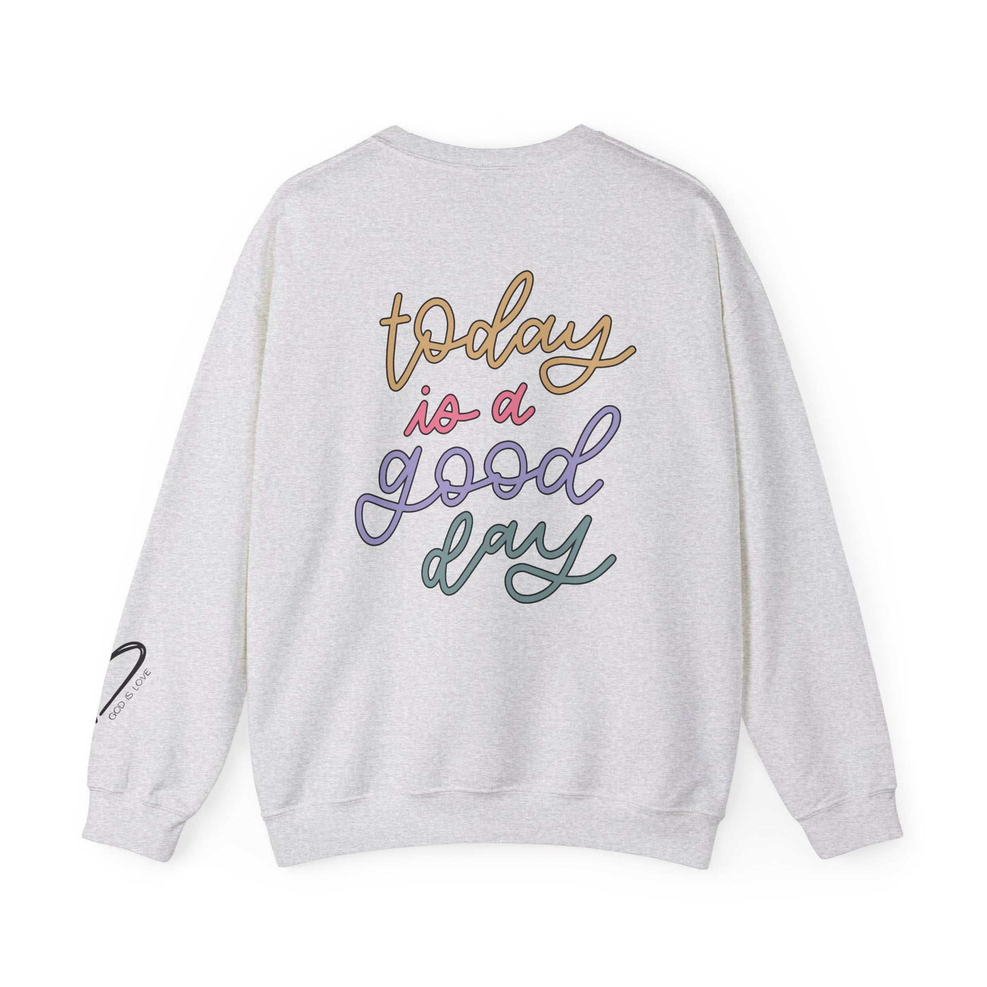 Today Is A Good Day Crewneck Sweatshirt side view