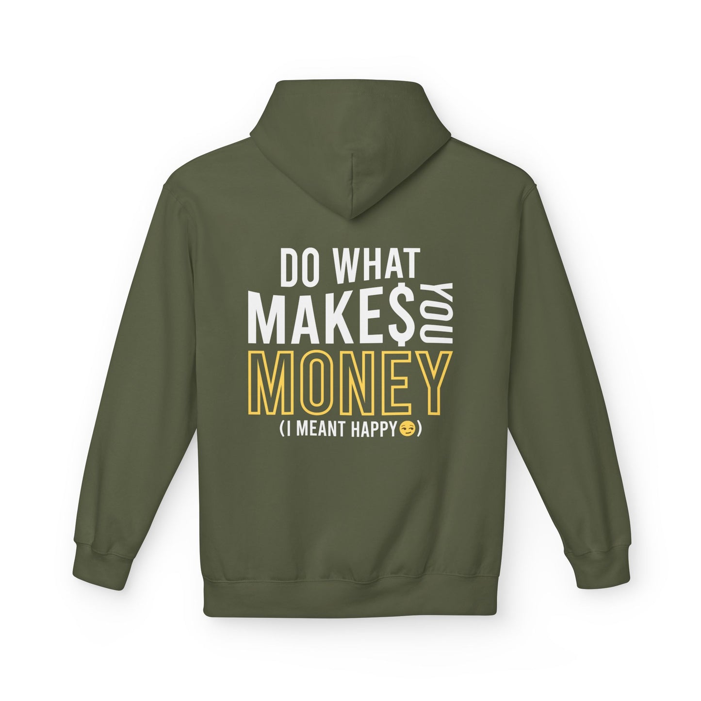 Do What Makes You Money I Meant Happy Hoodie flat lay product image