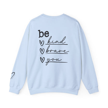 Be Kind Be Brave Be You Crewneck Sweatshirt everyday wear