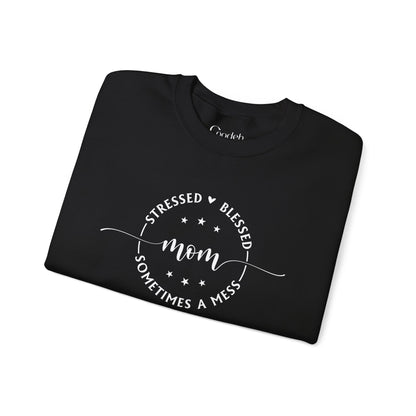 Stressed Blessed Mom Sometimes a Mess Crewneck Sweatshirt mom life clothing
